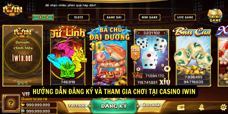 Casino IWIN - Trải nghiệm cá cược đỉnh cao, đẳng cấp quốc tế 2 Hướng dẫn đăng ký và tham gia chơi tại Casino IWIN