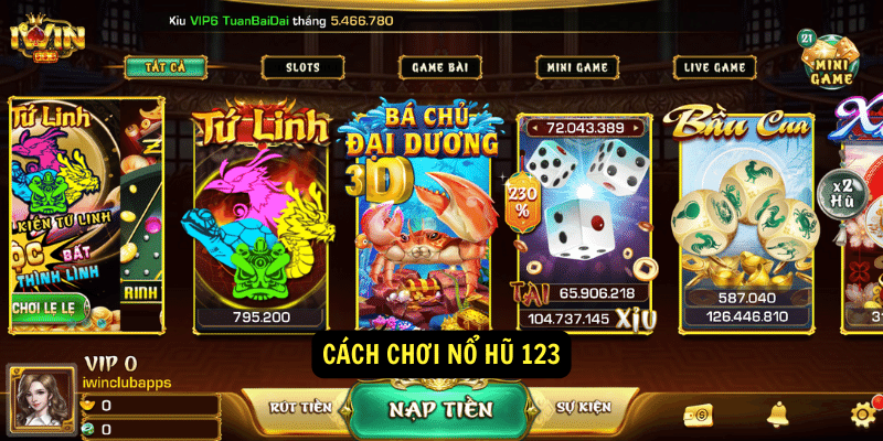 Nổ hũ 123 - Cách chơi và kiếm tiền cũng như một số bí quyết 3 Cách chơi nổ hũ 123