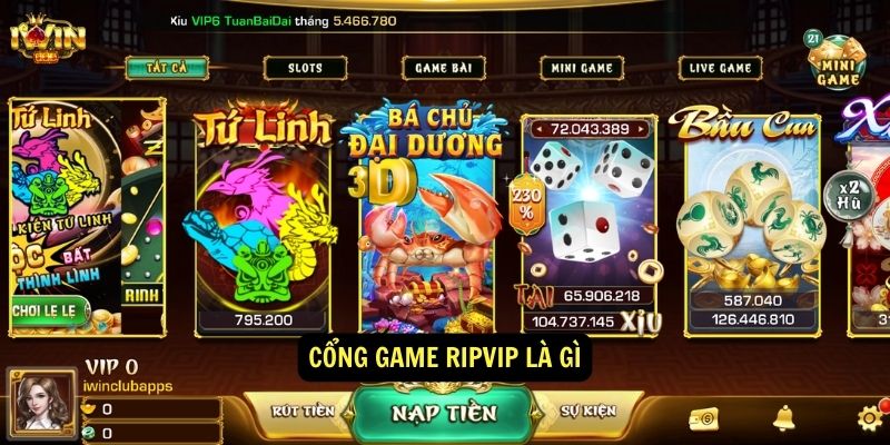 Ripvip sòng bài online lớn nhất nhì Việt Nam 2 Cong game Ripvip la gi