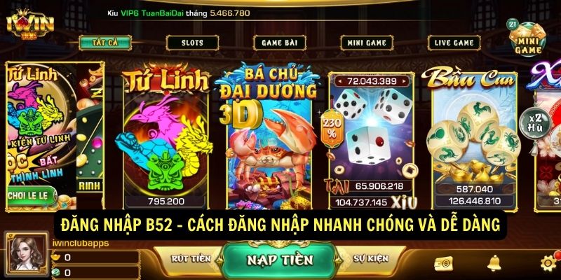 Đăng nhập B52 - Cách đăng nhập nhanh chóng và dễ dàng 2 Dang nhap B52 Cach dang nhap nhanh chong va de dang