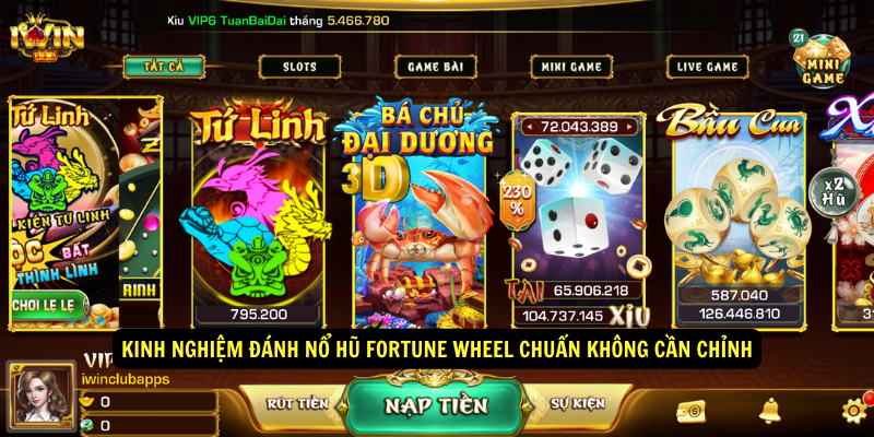 Nổ Hũ Fortune Wheel – Trò Chơi Quay Hũ Đổi Thưởng 3 Kinh Nghiệm Đánh Nổ Hũ Fortune Wheel Chuẩn Không Cần Chỉnh